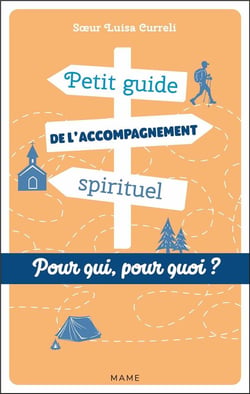 Petit guide de l'accompagnement spirituel - pour qui ? pour quoi ?