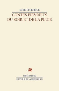 Contes fiévreux du soir et de la pluie