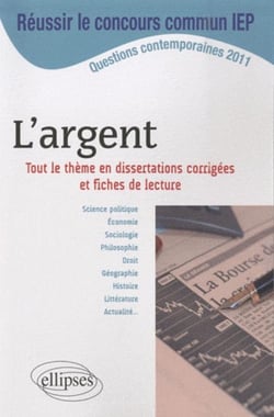L'argent - concours sciences po - IEP 2011 - dissertation sur le thème