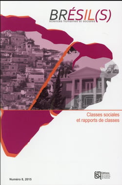 Brésil(s). Sciences humaines et sociales, n° 8 : Classes sociales et rapports des classes