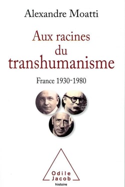Aux racines du transhumanisme