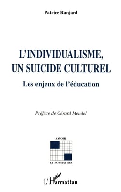 L'individualisme, un suicide culturel : Les enjeux de l'éducation