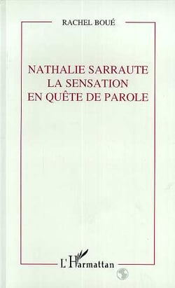 Nathalie Sarraute : La sensation en quête de parole