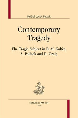 Contemporary tragedy - the tragic subject in b.-m. koltès, s. pollock and d. greig