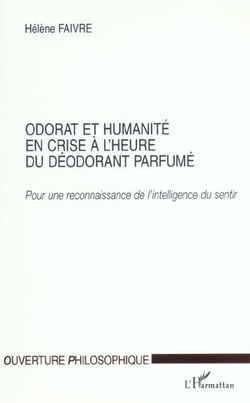 Odorat et humanite en crise a l'heure du deodorant parfume - pour une reconnaissance de l'intelligen