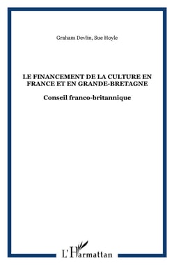 LE FINANCEMENT DE LA CULTURE EN FRANCE ET EN GRANDE-BRETAGNE : Conseil franco-britannique