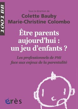 Être parents aujourd'hui : un jeu d'enfants ? les professionnels de PMI face aux enjeux de la parentalité
