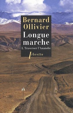 Longue marche Tome 1 - traverser l'Anatolie