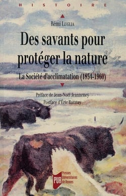 Des savants pour protéger la nature - la société d'acclimatation (1854-1960)