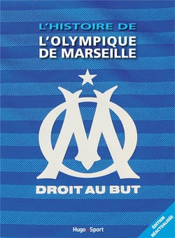 L'histoire de l'olympique de marseille