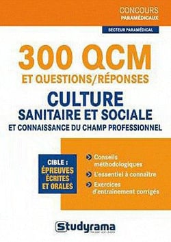 300 QCM et questions/réponses - culture sanitaire et sociale et connaissance du champ professionnel