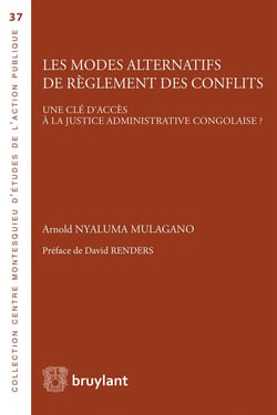 Les modes alternatifs de règlement des conflits - une clé d'accès à la justice administrative congolaise ?
