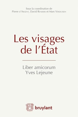 Les Visages De L'Etat Liber Amicorum Yves Lejeune