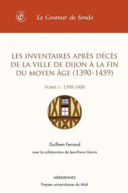 Les inventaires après décès de la ville de Dijon à la fin du Moyen Age