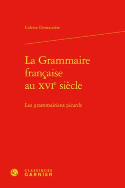 La grammaire française au XVIe siècle : les grammairiens picards