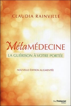 La métamédecine - la guérison à votre portée