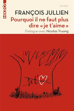 Pourquoi il ne faut plus dire "je t'aime" - dialogue avec nicolas truong