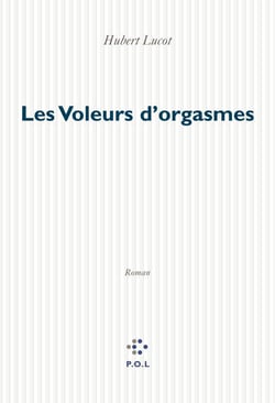 Les Voleurs d'orgasmes - Roman d'aventures policières, sexuelles, boursières et technologiques