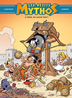 Les Petits Mythos Tome 13 : à Troie, on lâche tout !