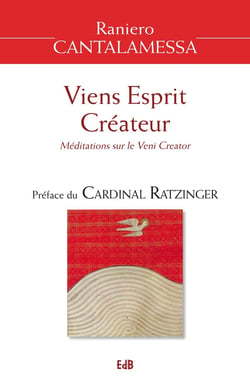 Viens esprit créateur - méditations sue la Veni Creator
