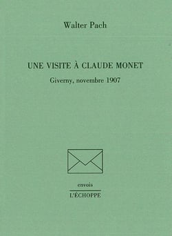 Une visite à Claude Monet : Giverny, novembre 1907