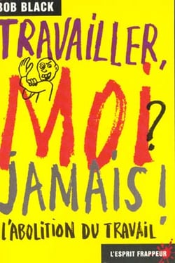 Travailler moi jamais