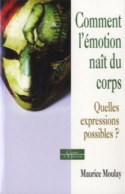 Comment l'émotion naît du corps