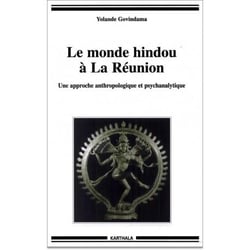 Monde hindou à La Réunion (Le). Une approche anthropologique et psychanalytique