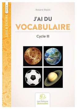 Lire & écrire : cycle 3 - j'ai du vocabulaire