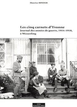 Les carnets d'Yvonne - journal des années de guerre, 1914-1918, à Wesserling