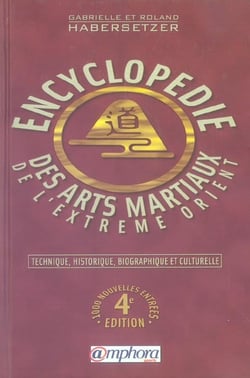 Encyclopédie des arts martiaux de l'extrème-orient (4e édition)