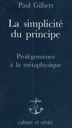 La simplicité du principe - prolégomènes à la metaphysique