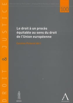 Le droit à un proces equitable au sens du droit de l'Union européenne