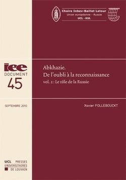 IEE DOCUMENT : Abkhazie, de l'oubli à la reconnaissance Tome 2 - le rôle de la Russie (septembre 2010)