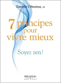 7 principes pour vivre mieux - soyez zen !