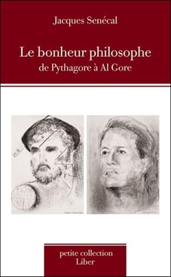 Le bonheur philosophique - de Pythagore à Al Gore
