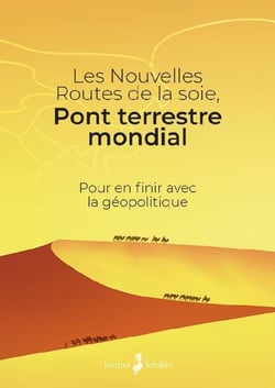 Les nouvelles routes de la soie, pont terrestre mondial - pour en finir avec la géopolitique