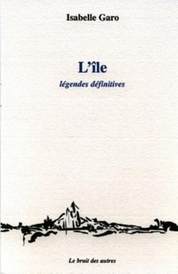 L'ile, legendes definitives