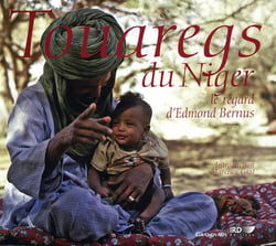 TOUAREGS DU NIGER : LE REGARD D'EDMOND BERNUS