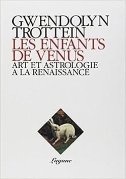 Les enfants de Vénus - art et astrologie à la Renaissance