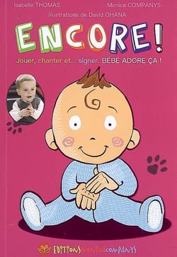 Encore ! jouer, chanter et... signer - bébé adore ça !!