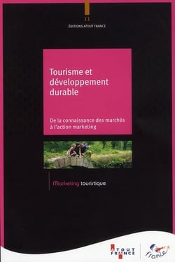 Tourisme et développement durable - de la connaissance des marchés à l'action marketing
