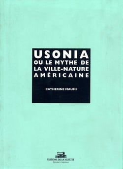 Usonia ou le mythe de la ville-nature américaine