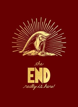 The End Really is Here!