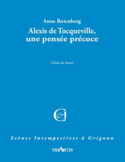Alexis de Tocqueville, la pensée précoce - choix de lettres
