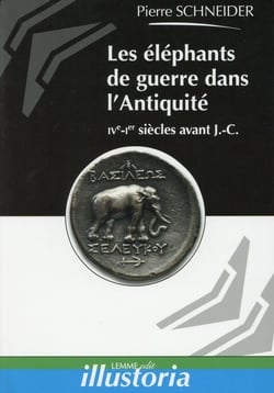 Les éléphants de guerre dans l'Antiquité -  IVe-Ier siècles avant J.-C.