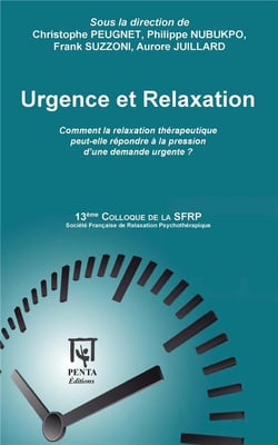 Urgence et relaxation - comment la relaxation thérapeutique peut-elle répondre à la pression d'une demande urgente ?