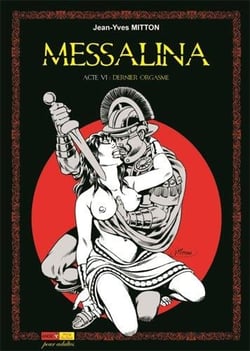 Messalina Tome 6 : dernier orgasme