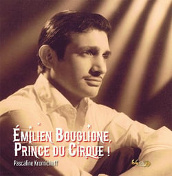 Emilien bouglione, prince du cirque !
