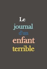 Le journal d'un enfant terrible